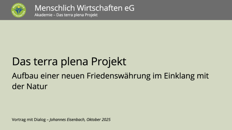 Das terra plena Projekt. Aufbau einer neuen Friedenswährung im Einklang mit der Natur
