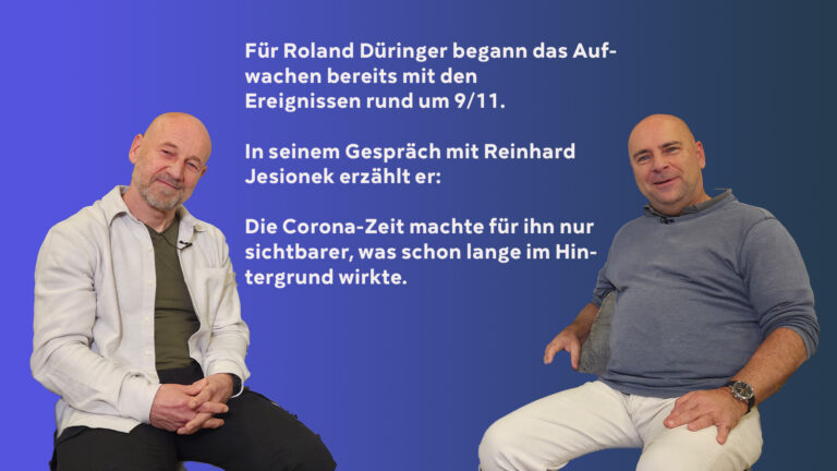 Für den Schauspieler Roland Düringer begann das Aufwachen bereits mit den Ereignissen rund um 9/11