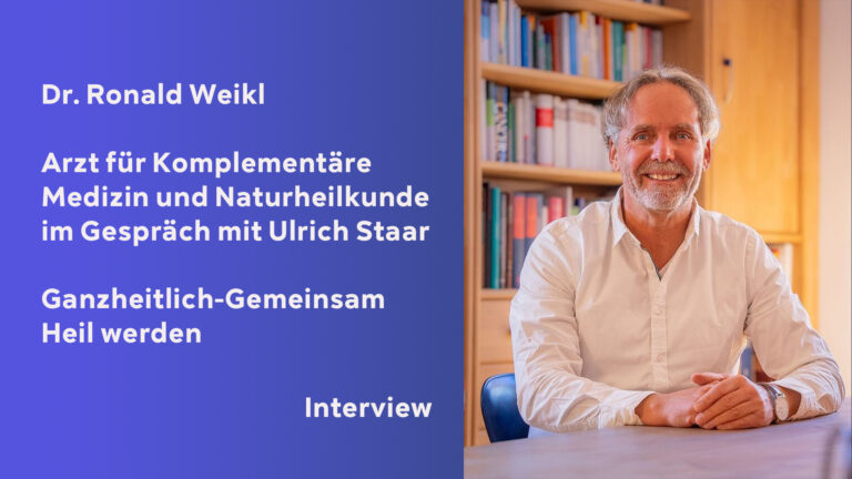 Dr. Ronald Weikl – Arzt für Komplementäre Medizin und Naturheilkunde im Gespräch mit Ulrich Staar