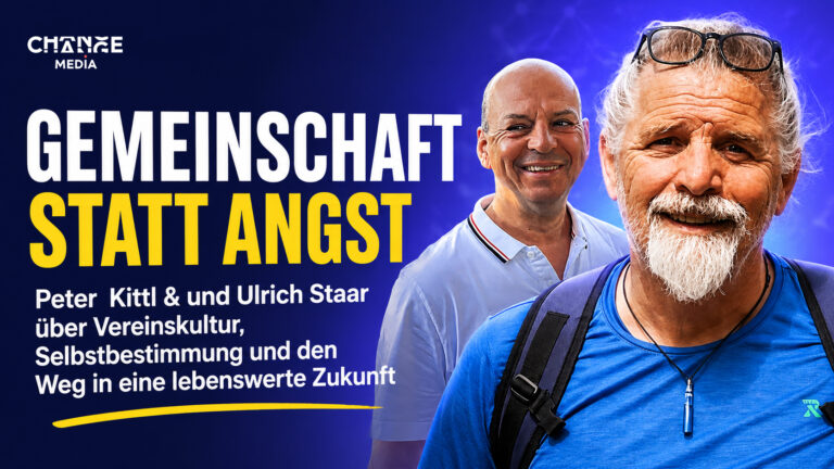 Gemeinschaft statt Angst – Peter Kittl über Selbstbestimmung und eine lebenswerte Zukunft